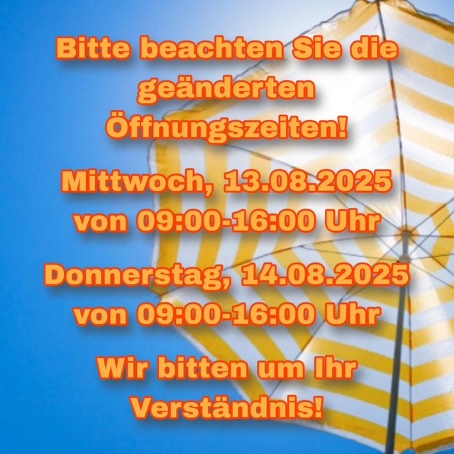 Öffnungszeiten-Änderung aufgrund Hitze